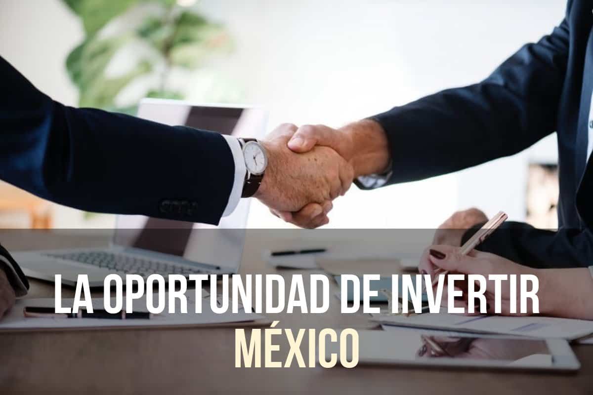 La oportunidad de invertir en Mexico