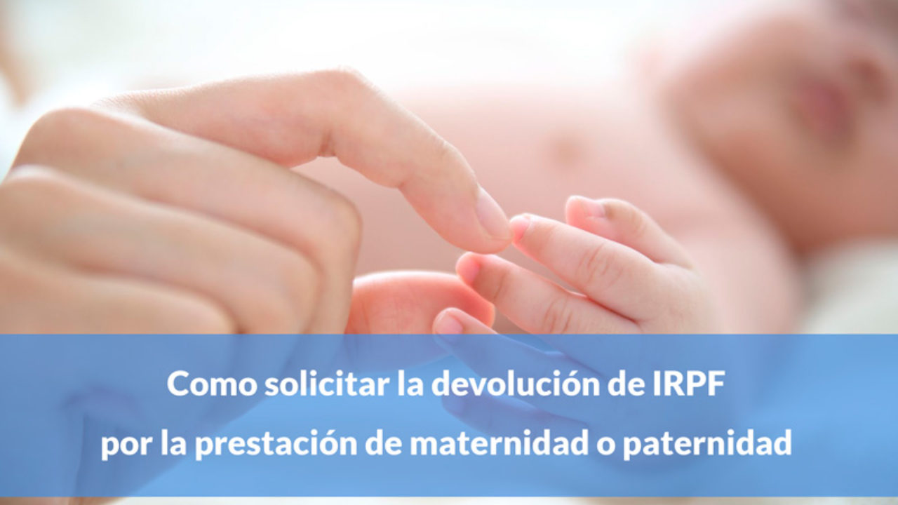 lo mismo recluta carril Como solicitar la devolución de IRPF por maternidad o Paternidad | CTJ