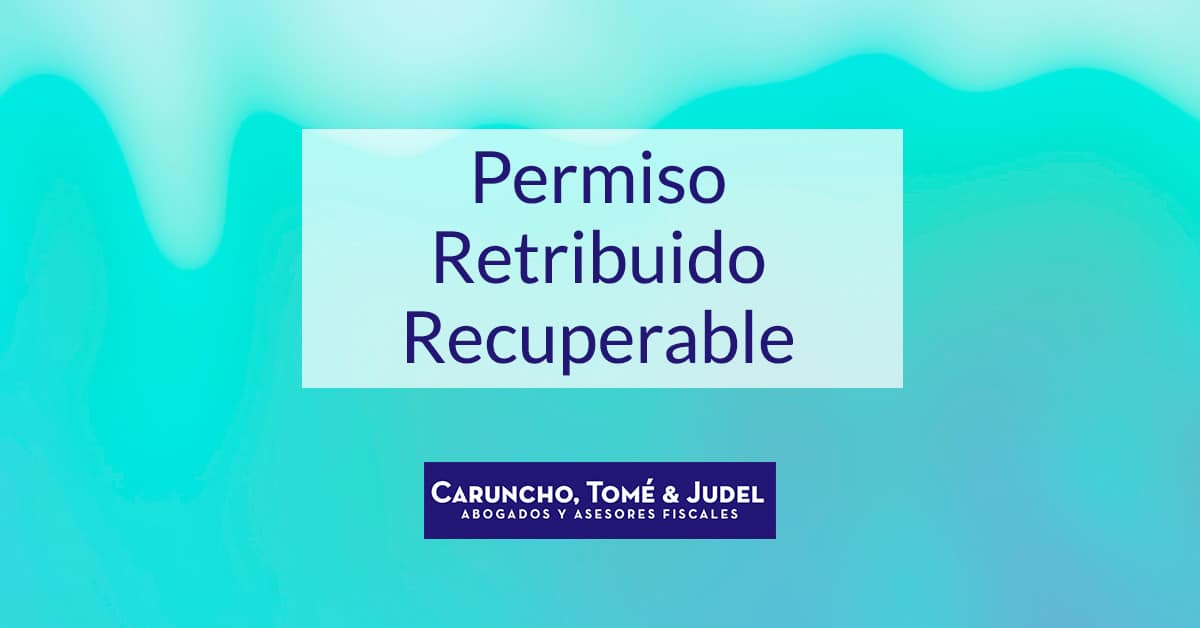 Permiso Retribuido Recuperable por Covid