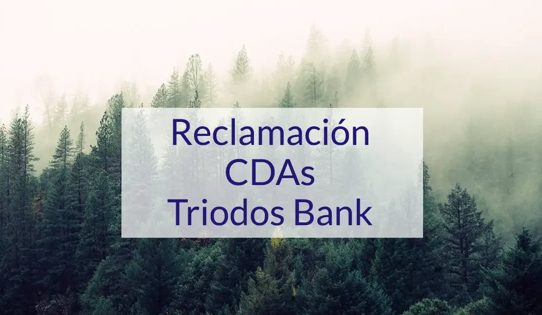 Reclama por los CDAs de Triodos Bank